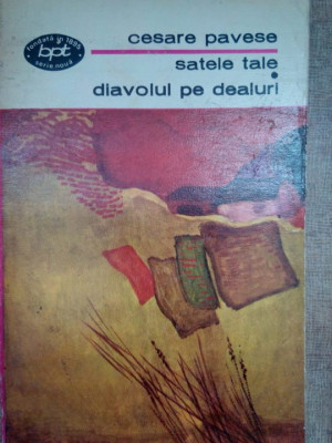 Cesare Pavese - Satele tale. Diavolul pe dealuri (1973) foto