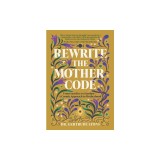 Rewrite the Mother Code: From Sacrifice to Stardust - A Cosmic Approach to Motherhood
