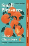 Small Pleasures : Longlisted for the Women&#039;s Prize for Fiction - SAS Gardners EU