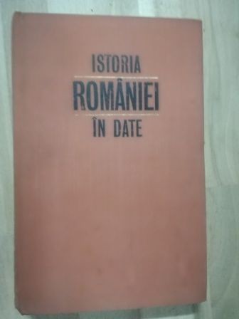 Istoria Romaniei in date- Horia C. Matei, Florin Constantiniu