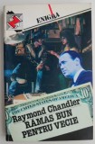 Ramas bun pentru vecie &ndash; Raymond Chandler