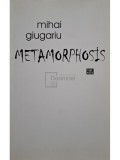 Mihai Giugariu - Metamorphosis (semnata) (Editia: 2015)
