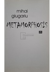Mihai Giugariu - Metamorphosis (semnata) (Editia: 2015) foto