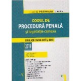 Codul de proceddura penala si legislatie conexa. Editie premium 2019
