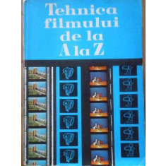 Tehnica Filmului De La A La Z - Colectiv ,518853