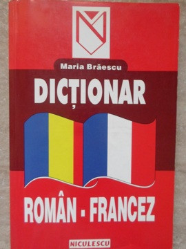 DICTIONAR ROMAN-FRANCEZ-MARIA BRAESCU