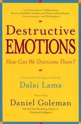 Destructive Emotions: A Scientific Dialogue with the Dalai Lama