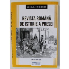 REVISTA ROMANA DE ISTORIE A PRESEI , NR. 1-4 , 2016 -2019