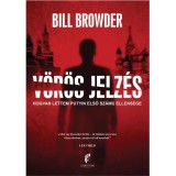 V&ouml;r&ouml;s jelz&eacute;s - Hogyan lettem Putyin első sz&aacute;m&uacute; ellens&eacute;ge - Bill Browder