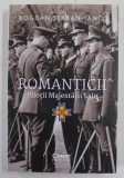 ROMANTICII , PILOTII MAJESTATII SALE de BOGDAN SERBAN - IANCU , 2023