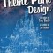 Theme Park Design &amp; the Art of Themed Entertainment