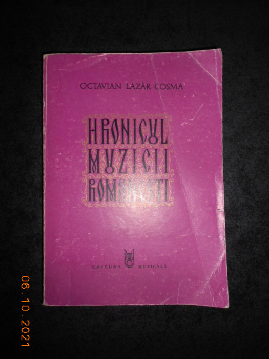 OCTAVIAN LAZAR COSMA - HRONICUL MUZICII ROMANESTI volumul 3