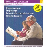 - Portia de sanatate - remedii la indemana vol.8 - hipertensiune, impotenta, infectii ale tractului urinar, infectii fungice -