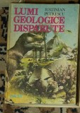 Iustinian Petrescu - Lumi geologice disparute