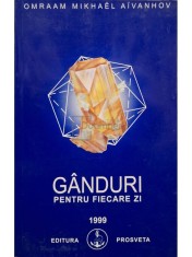 Omraam Mikhael Aivanhov - Ganduri pentru fiecare zi (Editia: 1999) foto