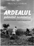 Ardealul, pamant romanesc | Milton G. Lehrer, Vicovia