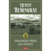 Dealurile Verzi ale Africii - Ernest Hemingway, Polirom, Editie Brosata, 288 pagini, Literatura Moderna, 2016