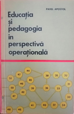 Pavel Apostol - Educatia si pedagogia in perspectiva operationala foto