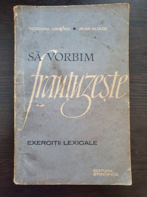 SA VORBIM FRANTUZESTE - Cristea, Eliade foto