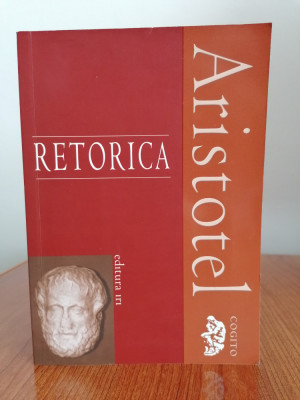 Aristotel, Retorica. Fragmente sau tratate, ediție bilingvă foto