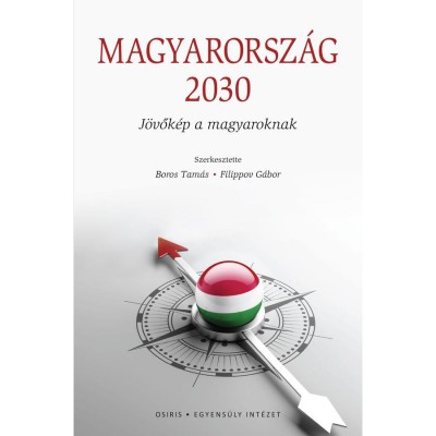 Magyarorsz&amp;aacute;g 2030 - J&amp;ouml;vők&amp;eacute;p a magyaroknak - Boros Tam&amp;aacute;s foto