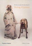 William Wegman - Being Human | William Wegman