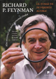 Ce-ti pasa tie de parerile altora - Richard Feynman