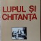 COSTACHE OLAREANU - LUPUL SI CHITANTA (SI ALTE INCERCARI) [editia princeps 1995]