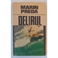 DELIRUL , EDITIA A III - A , roman de MARIN PREDA , 1987