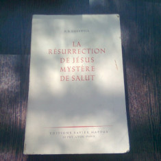 LA RESURRECTION DE JESUS MYSTERE DE SALUT - F.X. DURRWELL (CARTE IN LIMBA FRANCEZA)