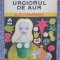 URCIORUL DE AUR de E.T.A. HOFFMANN , ilustratii de ANGI PETRESCU - TIPARESCU
