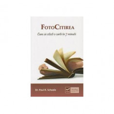 FotoCitirea. Cum să citeşti o carte în 7 minute - Paperback - Paul R. Scheele - Vidia