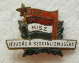 v598 UNGARIA COMUNISTA 1957 INSIGNA KISZ TINERETUL PENTRU SOCIALISM (UTC) 32mm STARE EXCELENTA