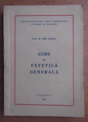 Ion Iliescu - Curs de estetica generala foto