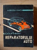 Cartea reparatorului auto- A. Groza, I. Ghita