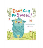 Don&#039;t Call Me Sweet! - Paperback - Smriti Prasadam-Halls - Bloomsbury Publishing Plc