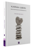 Karma Iubirii. 100 de raspunsuri despre relatia ta - Geshe Michael Roach