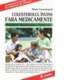 Colesterolul invins fara medicamente - Marie Lecardonnel