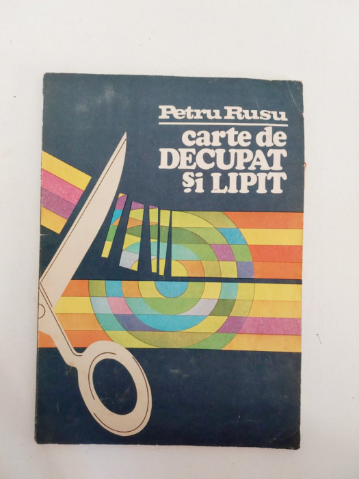 Carte De Decupat Si Lipit, Petru Rusu, 1982