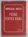 POEME PENTRU MAMA de MIRCEA MICU , 1999