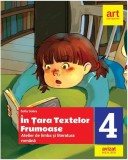 &Icirc;n țara textelor frumoase. Atelier de limba și literatură rom&acirc;nă. Clasa a IV-a - Paperback brosat - Sofia Dobra - Art Klett, Clasa 4, Limba Romana, Auxiliare scolare
