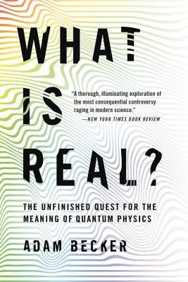 What Is Real?: The Unfinished Quest for the Meaning of Quantum Physics foto