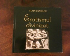 Alain Danielou Erotismul divinizat, editie bogat ilustrata