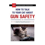 How to Talk to Your Cat about Gun Safety