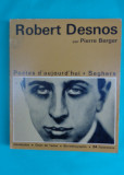 Pierre Berger &ndash; Robert Desnos (colectia Poetes d&#039; aujurd&#039; hui nr. 16), 1970