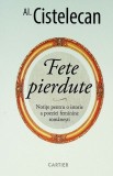 Fete pierdute. Notite pentru o istorie a poeziei feminine romanesti - Al. Cistelecan