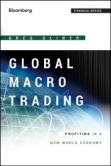 Global Macro Trading: Profiting in a New World Economy