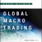 Global Macro Trading: Profiting in a New World Economy