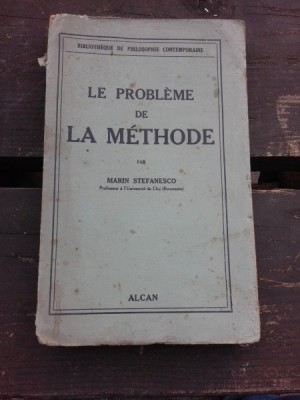 LE PROBLEME DE LA METHODE - MARIN STEFANESCO (CARTE IN LIMBA FRANCEZA) foto