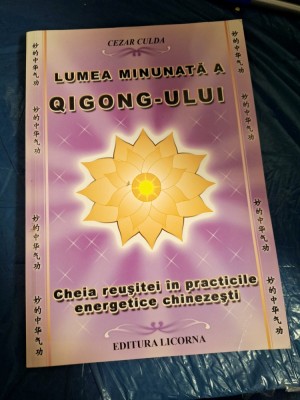 Lumea minunata a Qigongului - Cezar Culda foto